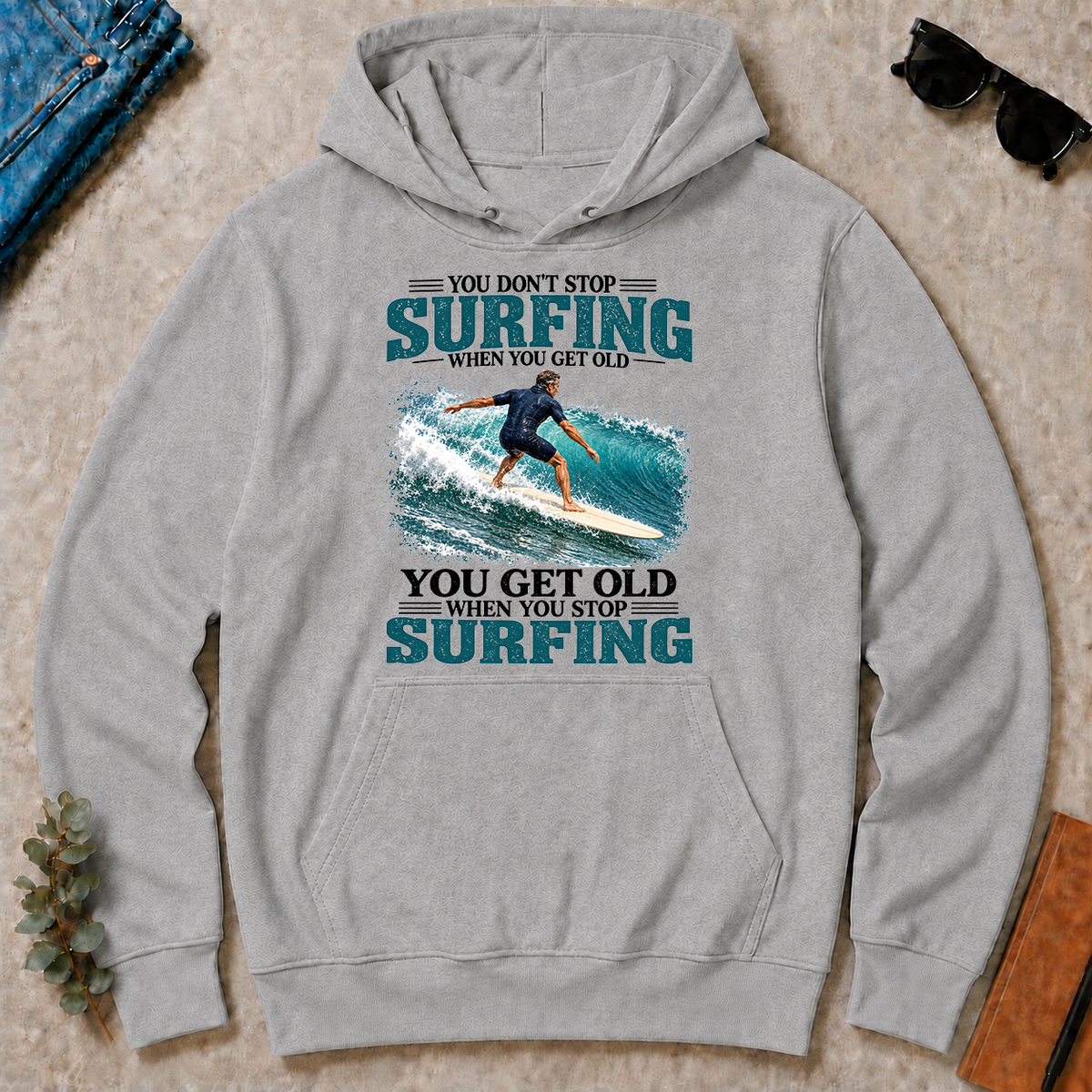 Surfing You Get Old When You Stop - sport-grey - HS2D-SportGrey