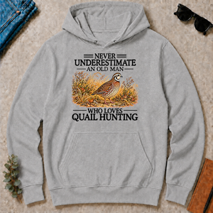 Never Underestimate An Old Man Who Loves Quail Hunting - sport-grey - HS2D-SportGrey