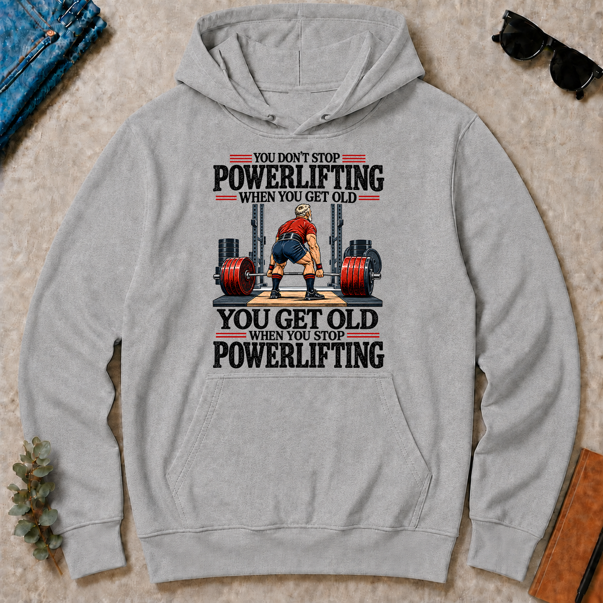 You Don't Stop Powerlifting When You Get Old - sport-grey - HS2D-SportGrey