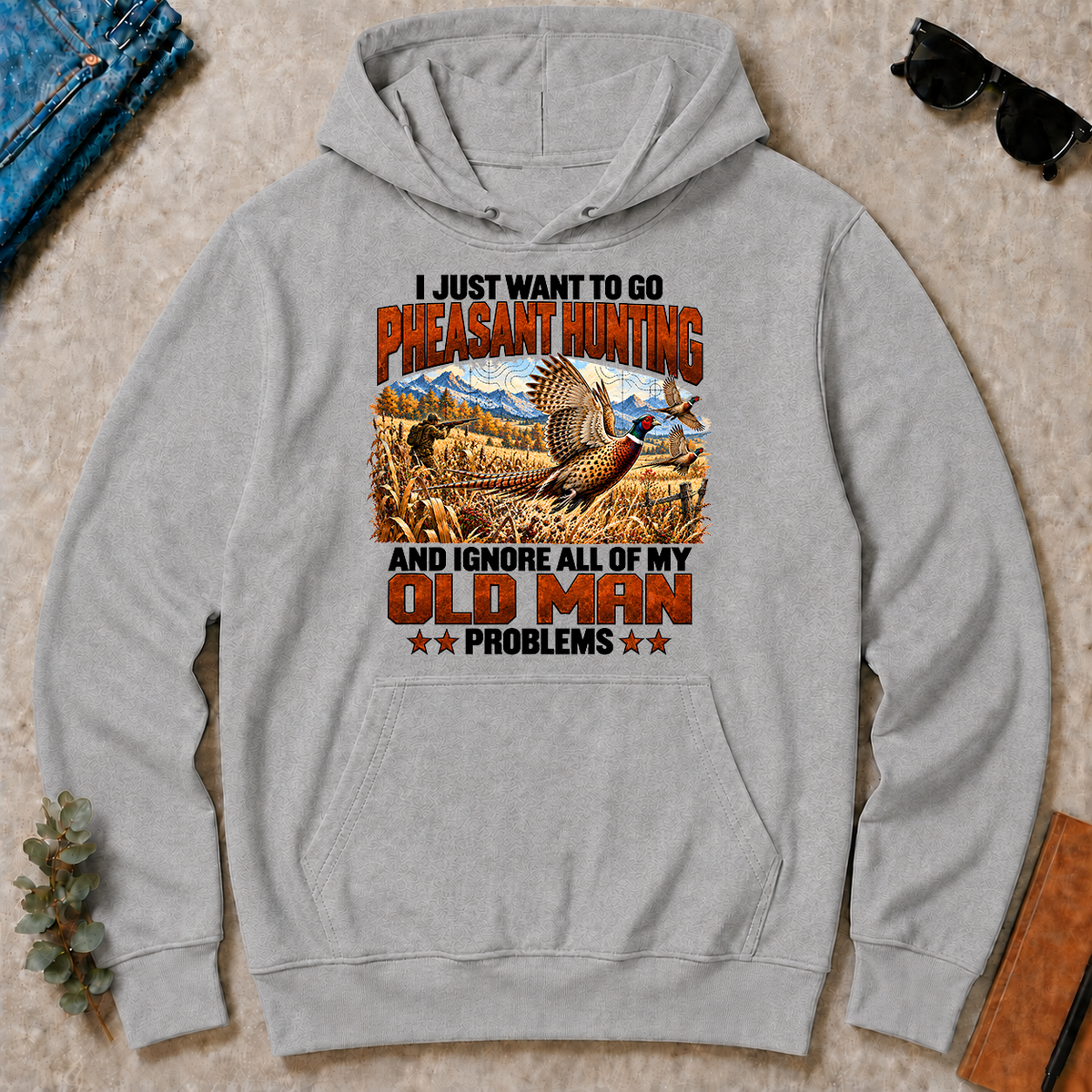 I Just Want To Pheasant Hunting - sport-grey - HS2D-SportGrey