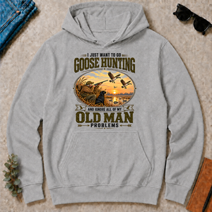 I Just Want To Go Goose Hunting & Ignore All Old Man Problems - sport-grey - HS2D-SportGrey