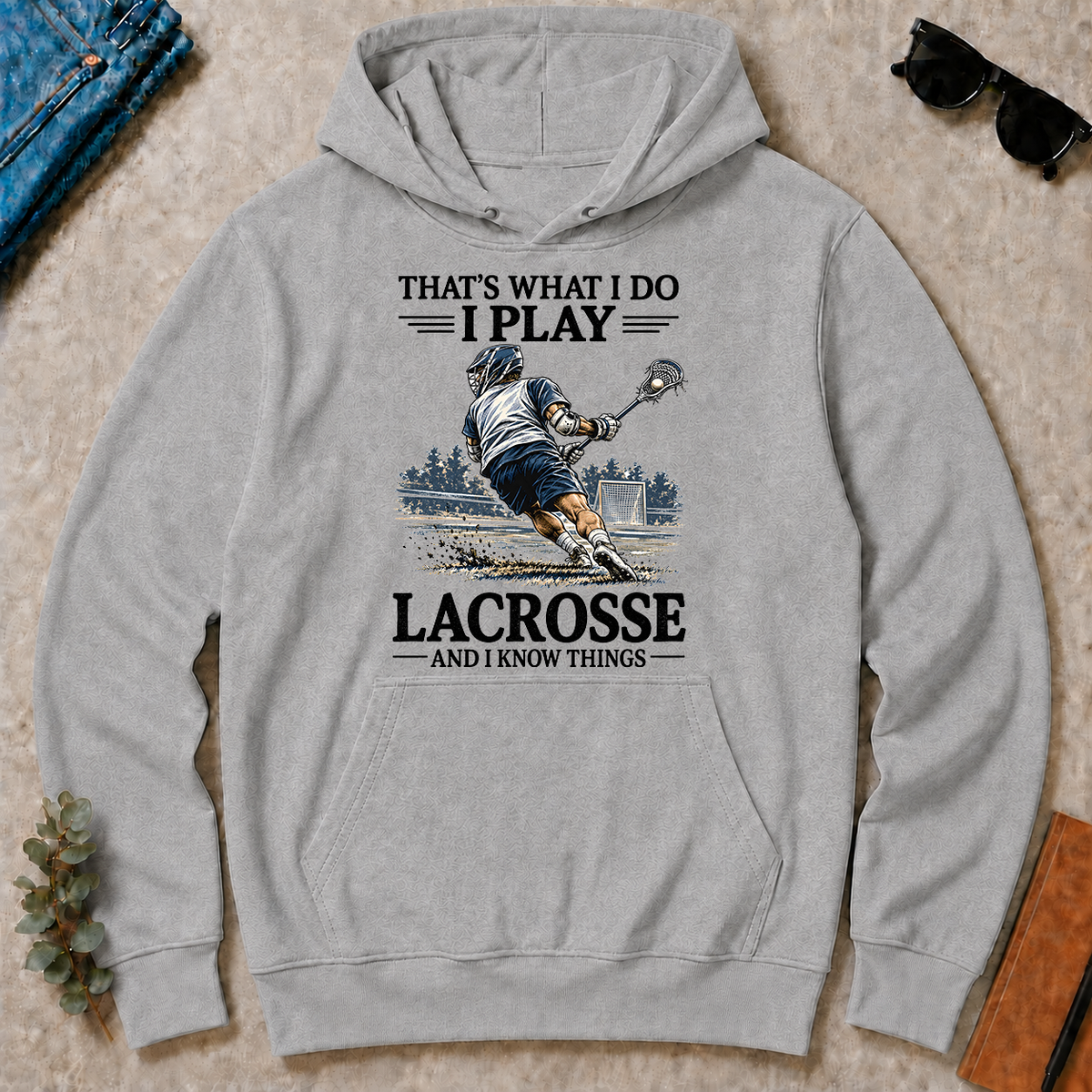 I Play Lacrosse And I Know Things - sport-grey - HS2D-SportGrey