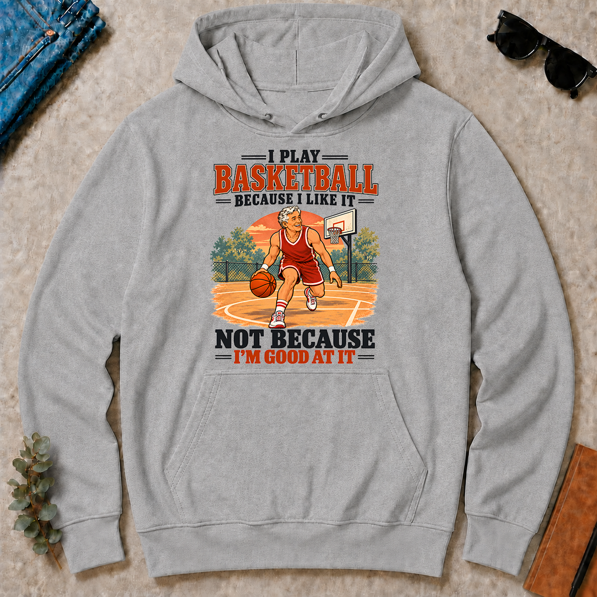 I Play Basketball Because I Like It - sport-grey - HS2D-SportGrey