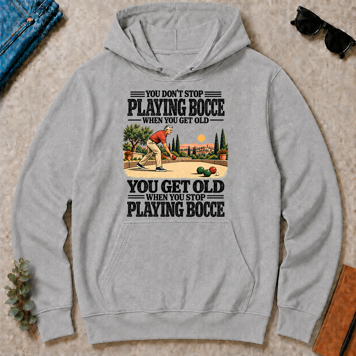 You Get Old When You Stop Playing Bocce - sport-grey - HS2D-SportGrey
