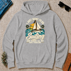 I Just Want To Go Sailing & Ignore All Adult Problems - sport-grey - HS2D-SportGrey