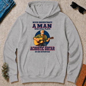 Never Underestimate A Man Still Plays Acoustic Guitar In His 70s - sport-grey - HS2D-SportGrey