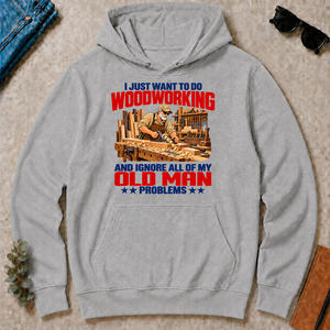I Just Want To Do Woodworking - sport-grey - HS2D-SportGrey