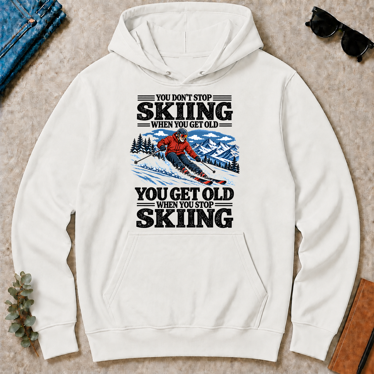 You Get Old When You Stop Skiing - white - HS2D-White