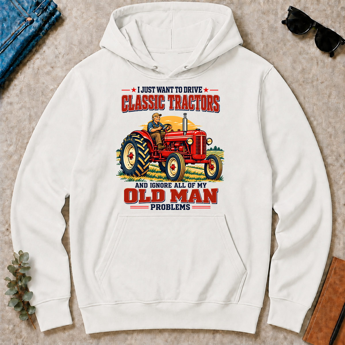 I Just Want To Drve Classic Tractors & Ignore All Old Man Problems - white - HS2D-White