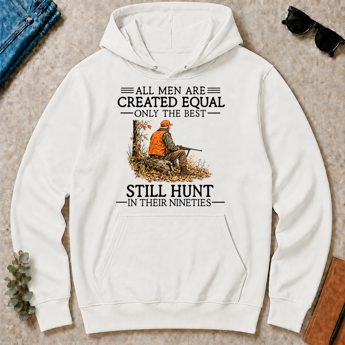 All Men Are Created Equal Only The Best Still Still Hunt 90s - white - HS2D-White