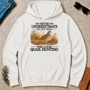 Never Underestimate An Old Man Who Loves Quail Hunting - white - HS2D-White