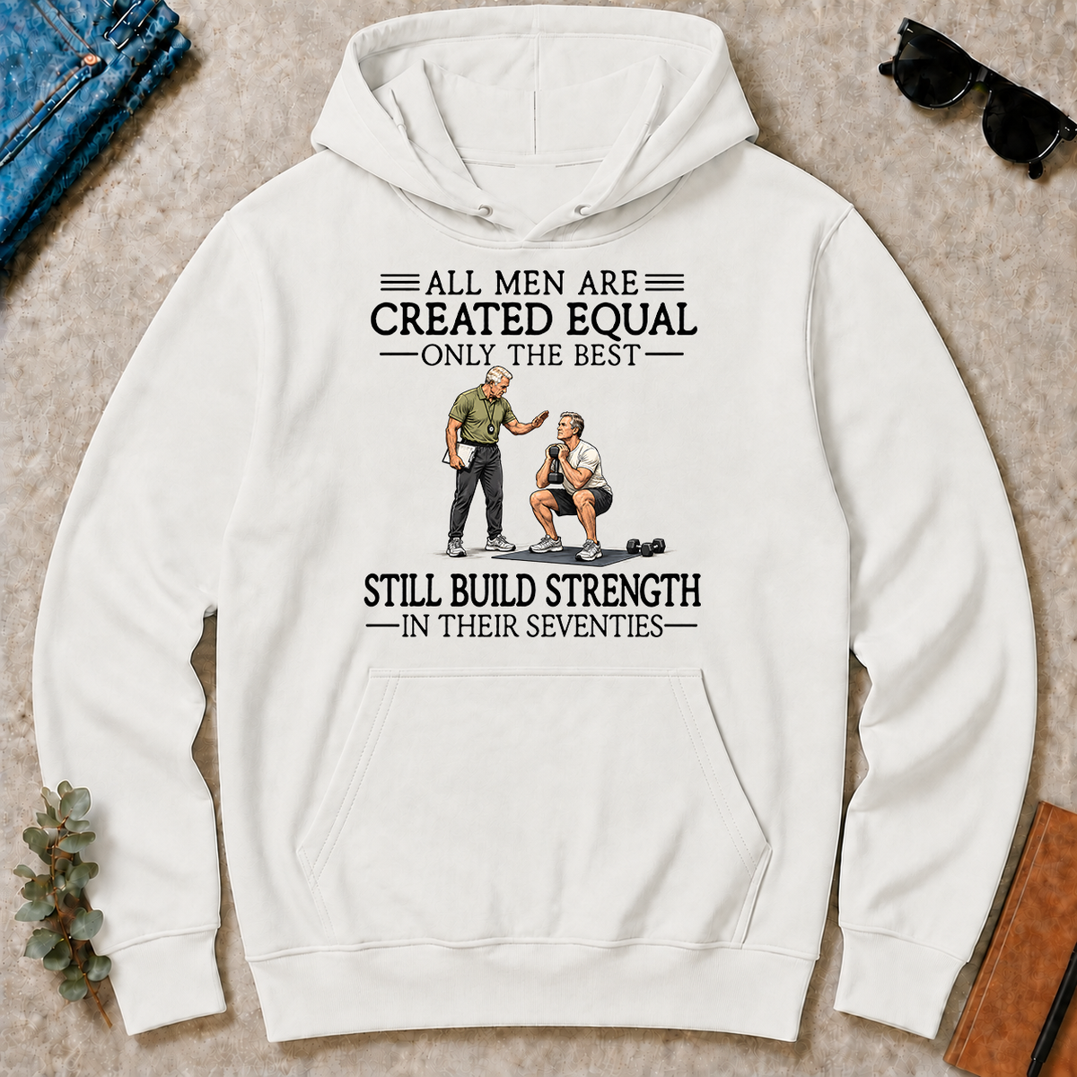 All Men Are Created Equal Only The Best Still Build Strength 70s - white - HS2D-White