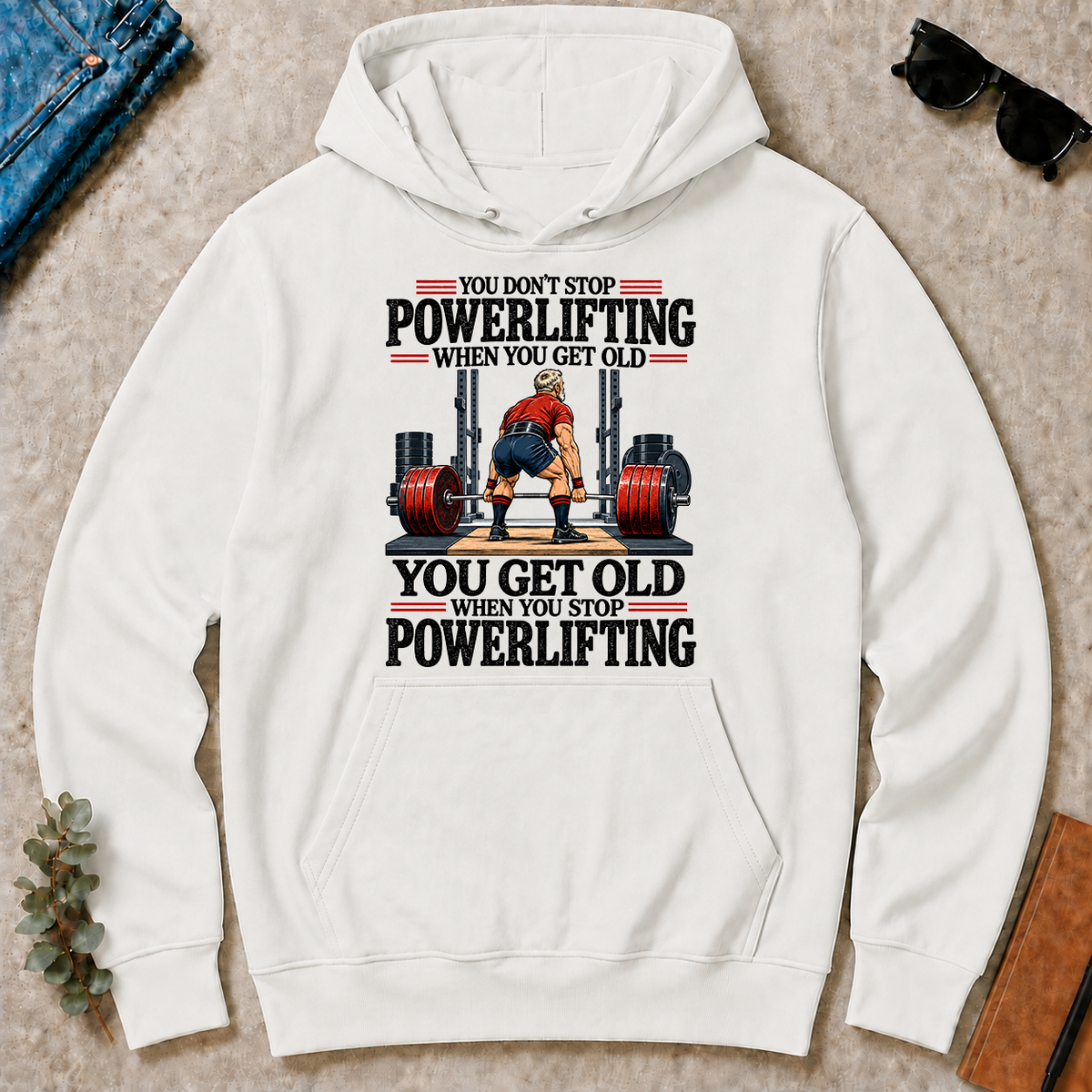 You Don't Stop Powerlifting When You Get Old - white - HS2D-White