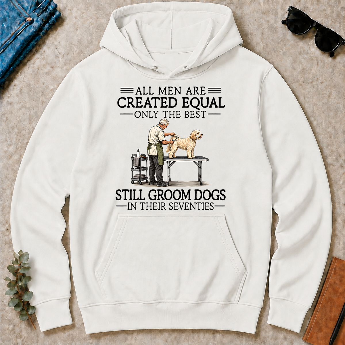 All Men Are Created Equal Only The Best Still Groom Dogs 70s - white - HS2D-White