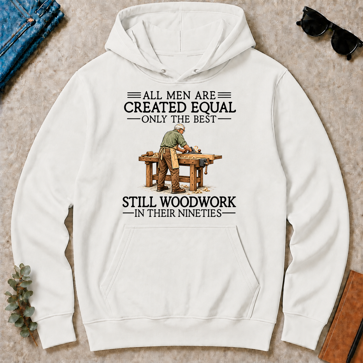 All Men Are Created Equal Only The Best Still Woodwork 90s - white - HS2D-White