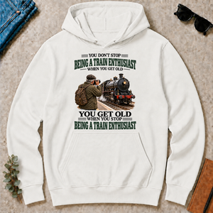 Being A Train Enthusiast You Get Old When You Stop - white - HS2D-White