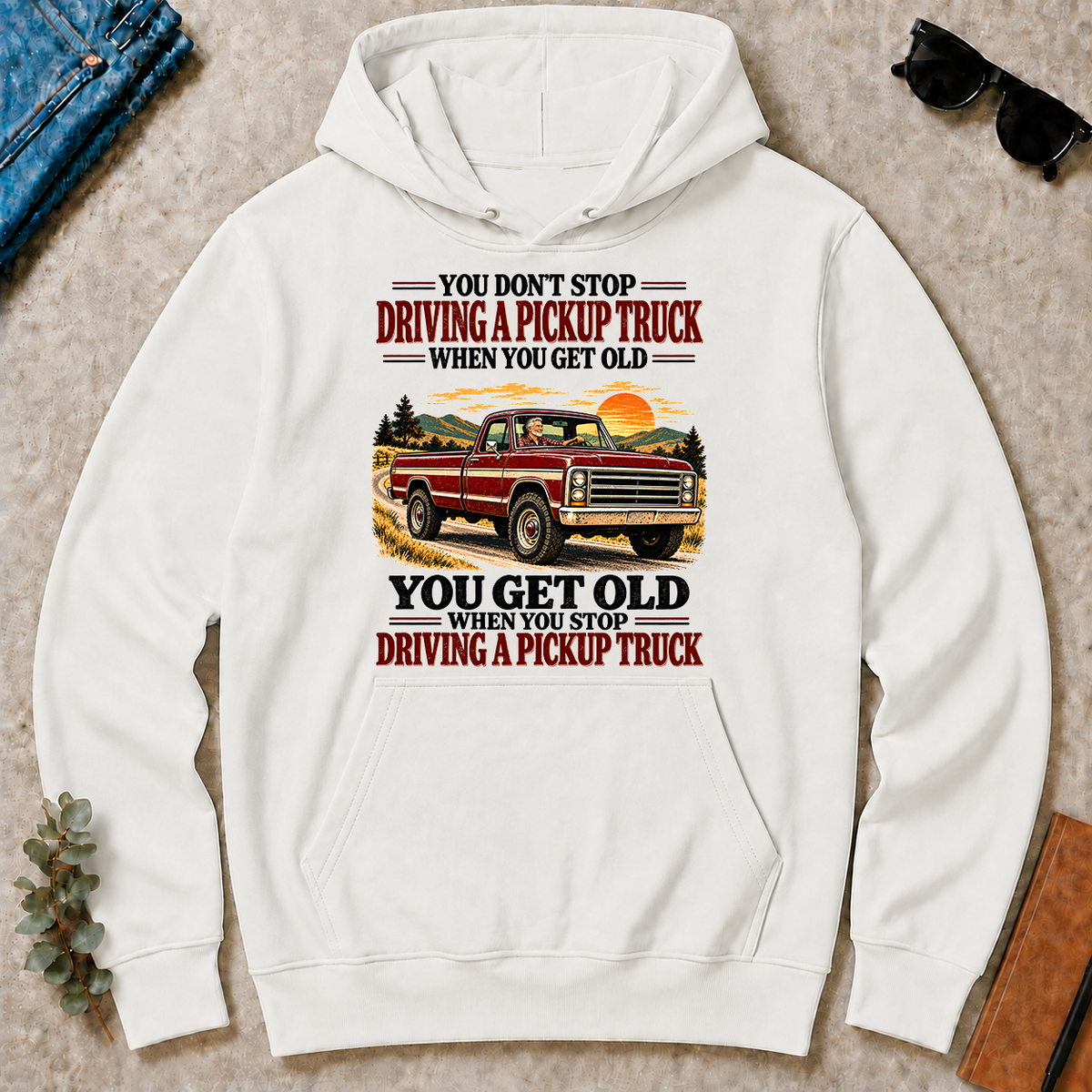 You Get Old When You Stop Driving A Pickup Truck - white - HS2D-White