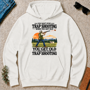 You Don't Stop Trap Shooting When You Get Old - white - HS2D-White