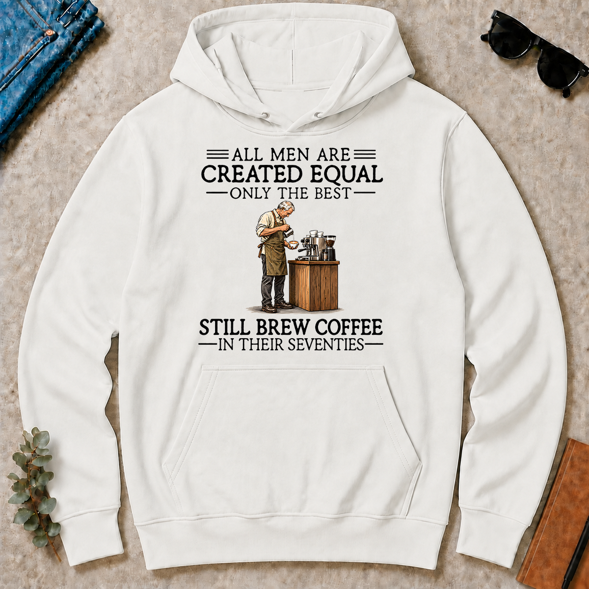 All Men Are Created Equal Only The Best Still Brew Coffee 70s - white - HS2D-White