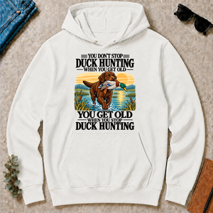 You Get Old When You Stop Duck Hunting - white - HS2D-White