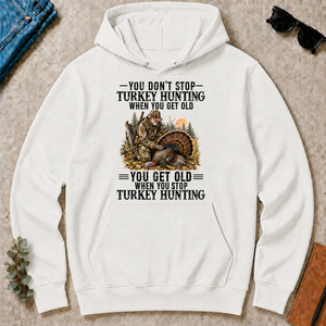 Turkey Hunting - You Get Old When You Stop - white - HS2D-White