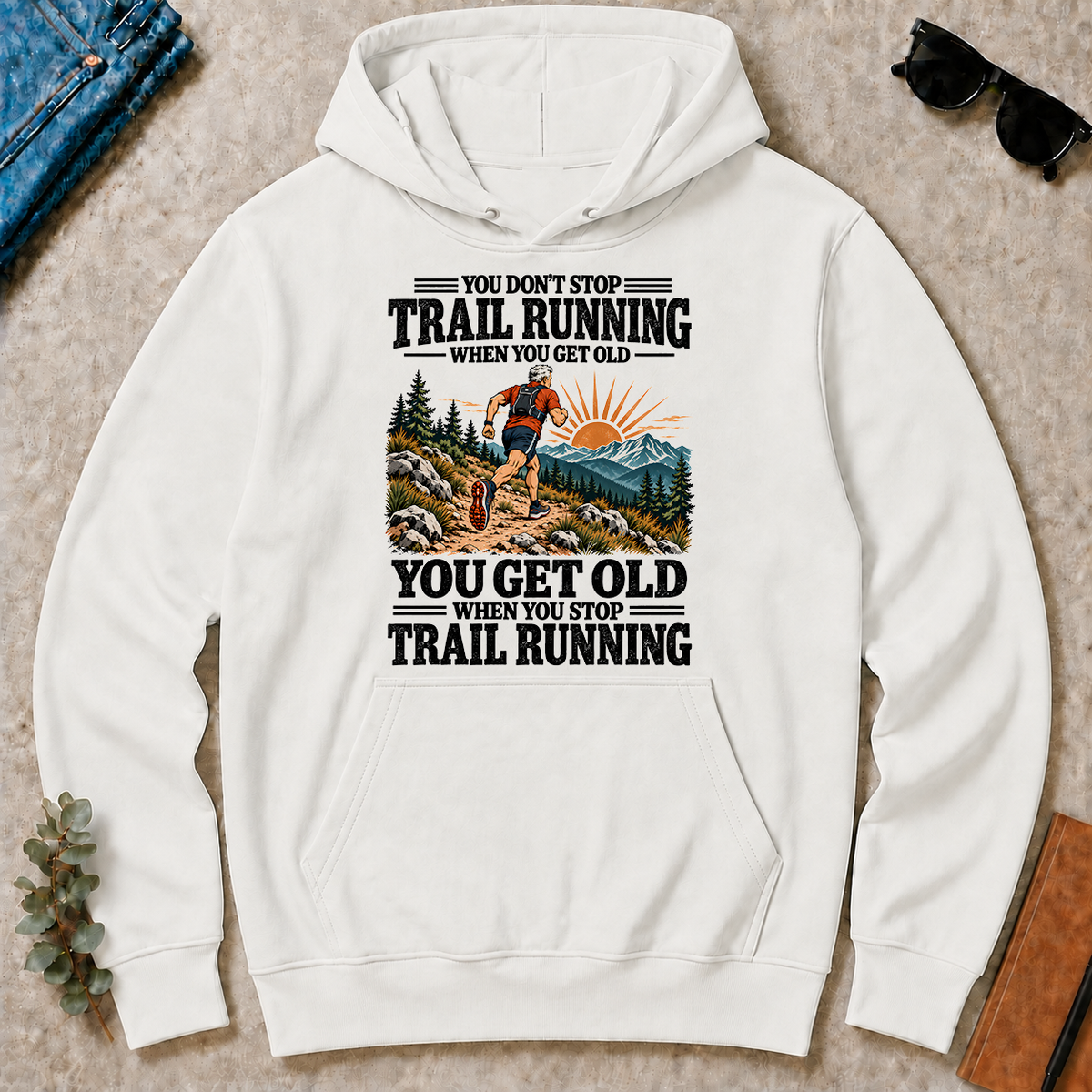 You Get Old When You Stop Trail Running - white - HS2D-White
