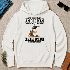 Never Underestimate An Old Man Coaches Baseball In His 70s - white - HS2D-White