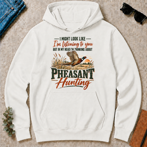 I'm Thinking About Pheasant Hunting - white - HS2D-White