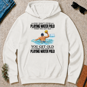 Vintage You Get Old When You Stop Playing Water Polo - white - HS2D-White