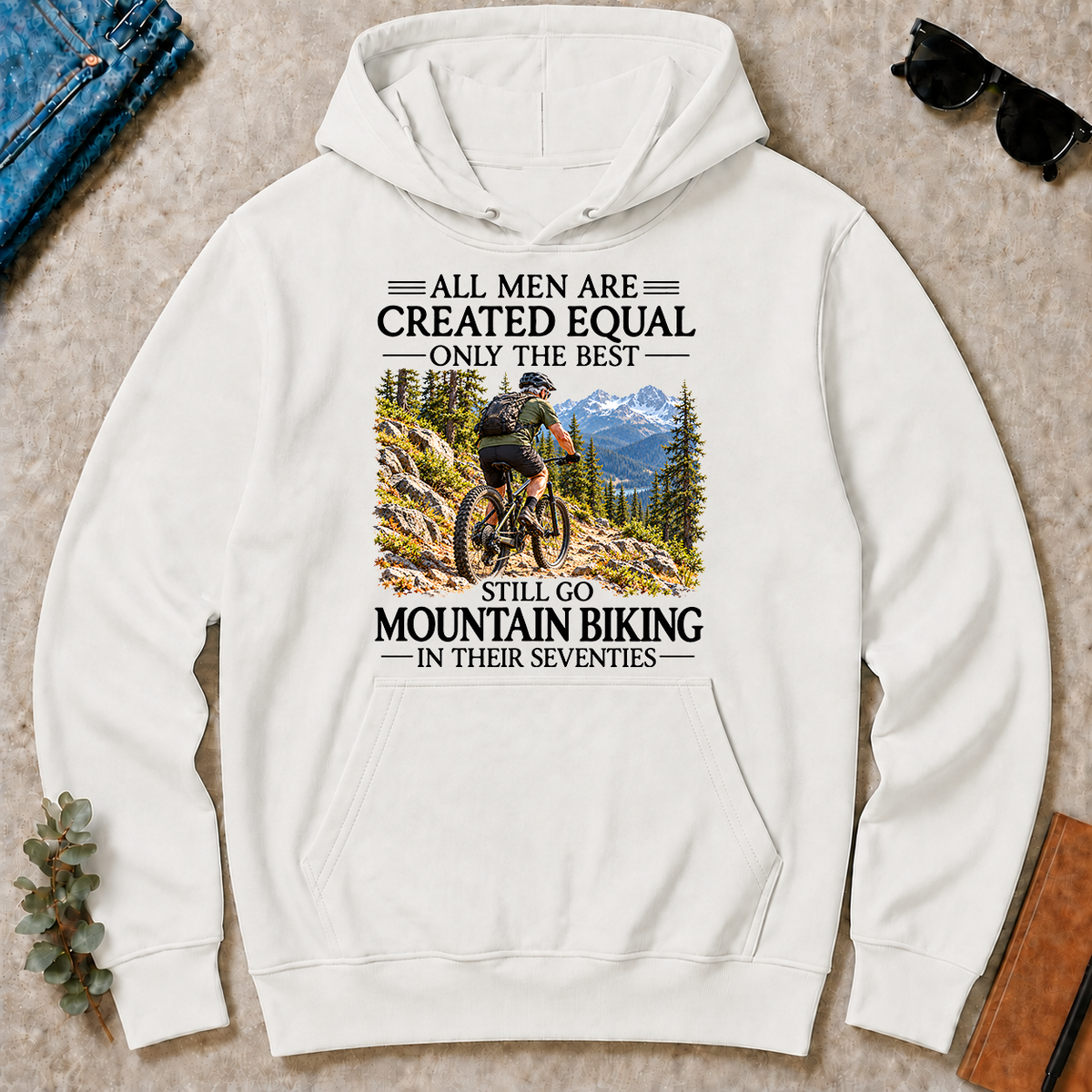 All Men Are Created Equal Only The Best Still Go Mountain Biking In Their 70s - white - HS2D-White
