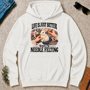 Life Is Just Better When I'm Neddle Felting - white - HS2D-White