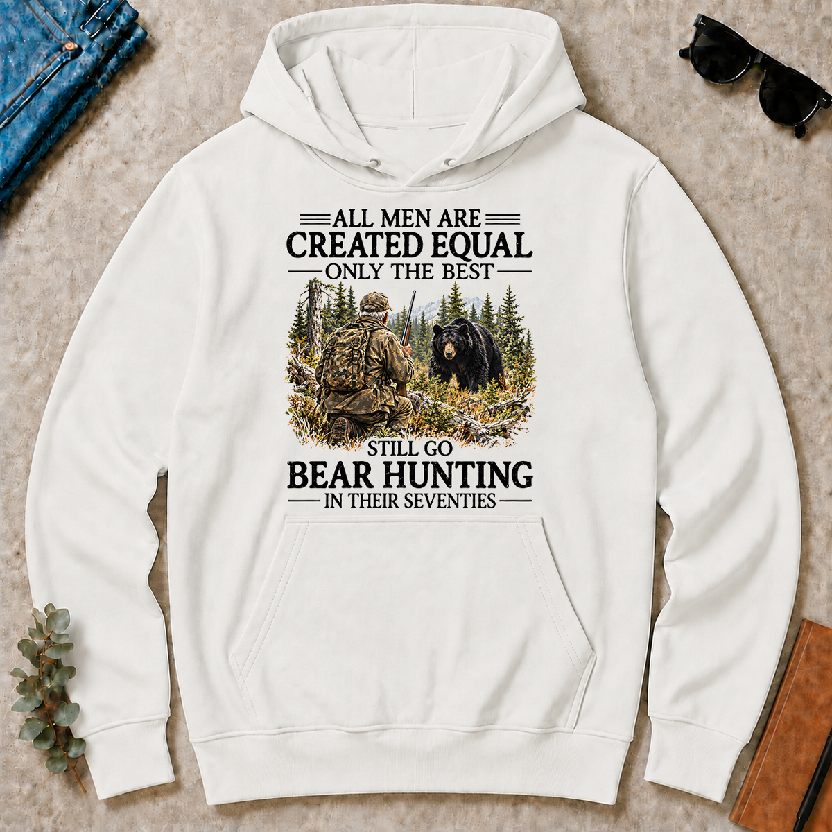 All Men Are Created Equal Only The Best Still Go Bear Hunting - white - HS2D-White