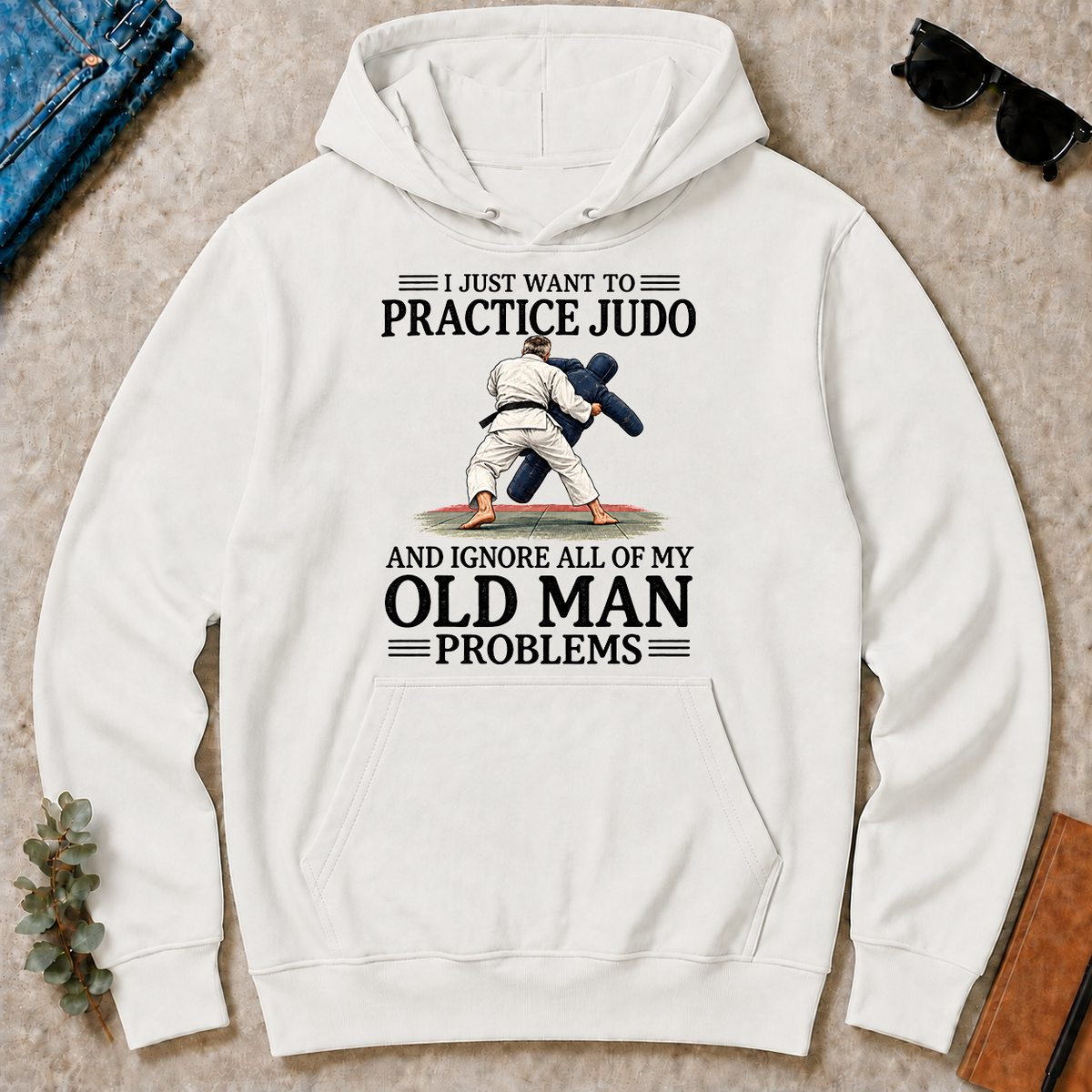 I Just Want To Practice Judo - white - HS2D-White