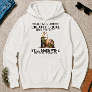 All Men Are Created Equal Only The Best Still Make Wine 70s - white - HS2D-White