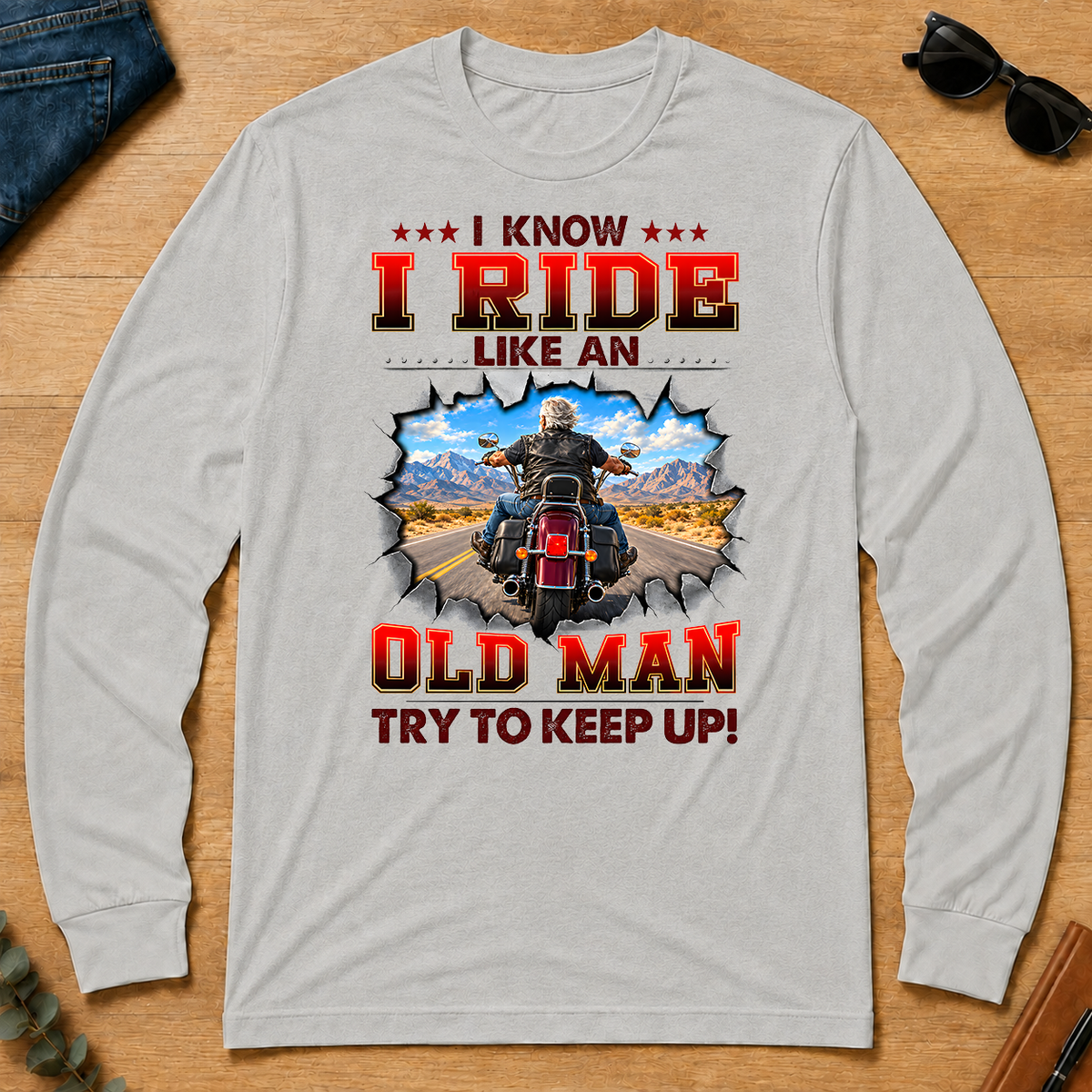 I Know I Ride Like An Old Man Try To Keep Up! - ash - LST2D-Ash