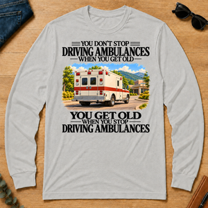 Don't Stop Driving Ambulances Vintage Art - ash - LST2D-Ash