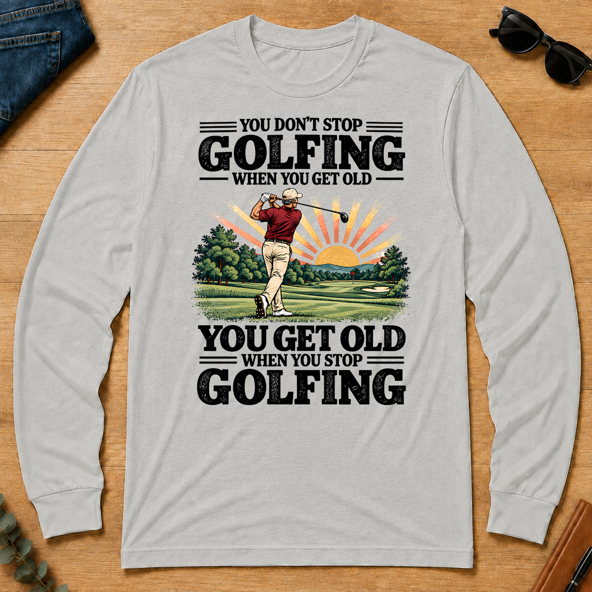 You Get Old When You Stop Golfing - ash - LST2D-Ash