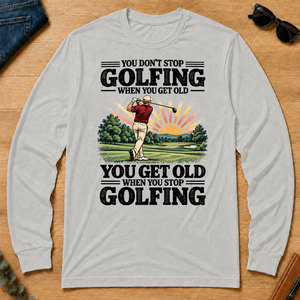 You Get Old When You Stop Golfing - ash - LST2D-Ash