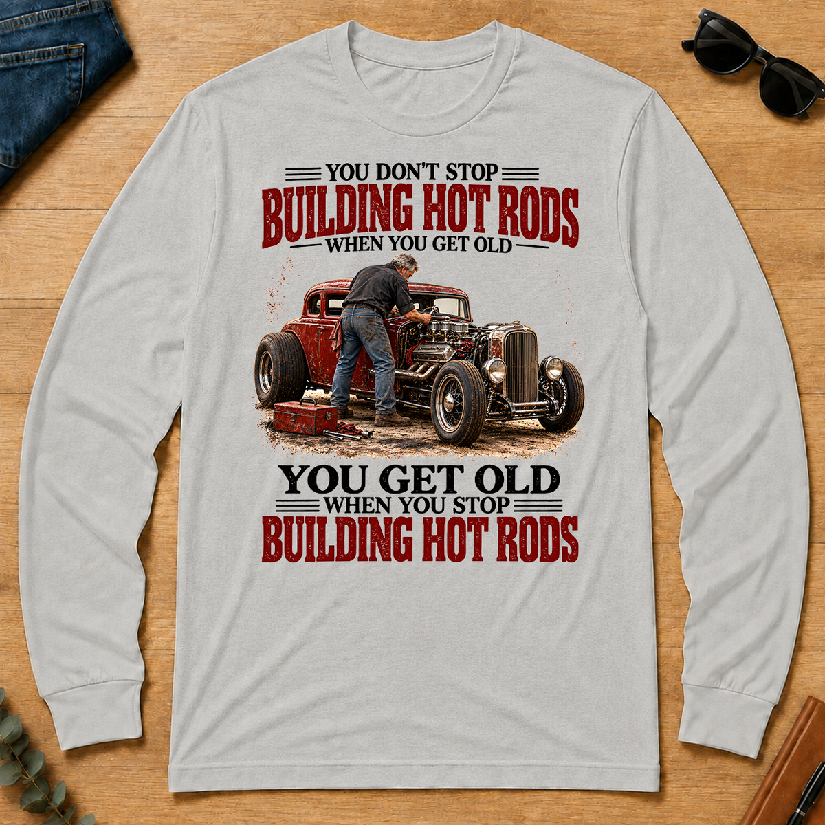 Building Hot Rods You Get Old When You Stop_ - ash - LST2D-Ash