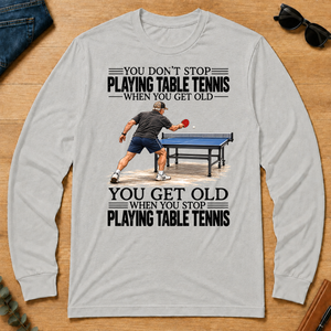 Vintage You Get Old When You Stop Table Tennis - ash - LST2D-Ash