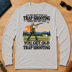 You Don't Stop Trap Shooting When You Get Old - ash - LST2D-Ash