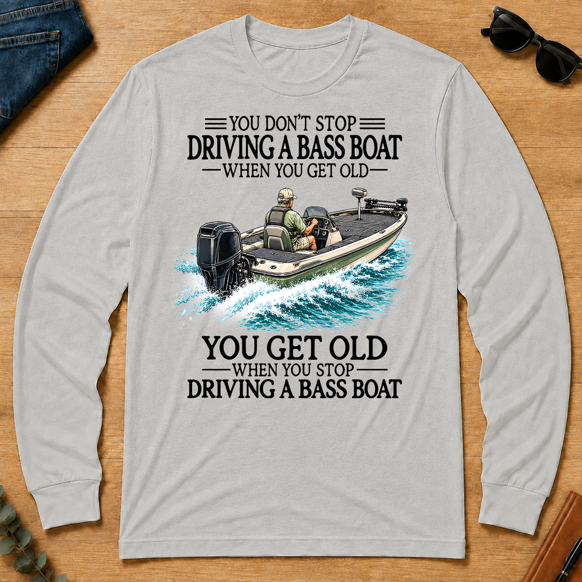 Don't Stop Driving A Bass Boat - ash - LST2D-Ash