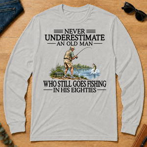 Never Underestimate An Old Man Fishing 80s - ash - LST2D-Ash