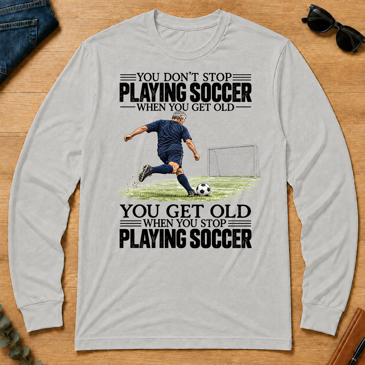 Vintage You Get Old When You Stop Playing Soccer - ash - LST2D-Ash