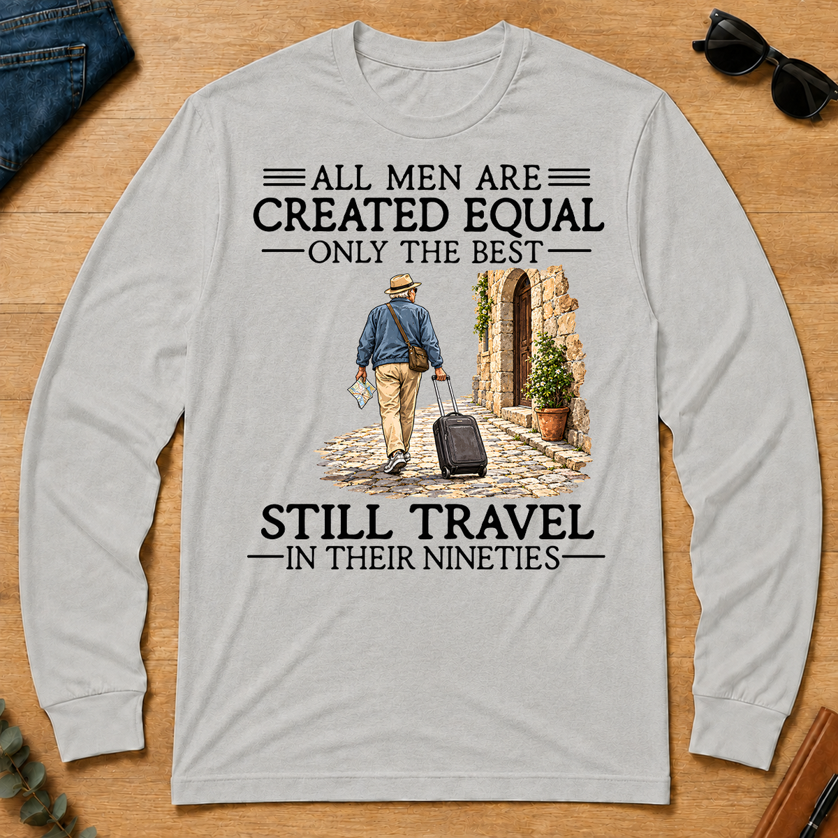 All Men Are Created Equal Only The Best Still Traveling 90s - ash - LST2D-Ash