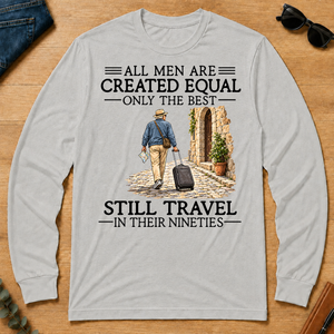 All Men Are Created Equal Only The Best Still Traveling 90s - ash - LST2D-Ash