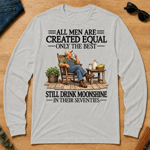 All Men Are Created Equal Only The Best Still Drink Moonshine 70s - ash - LST2D-Ash