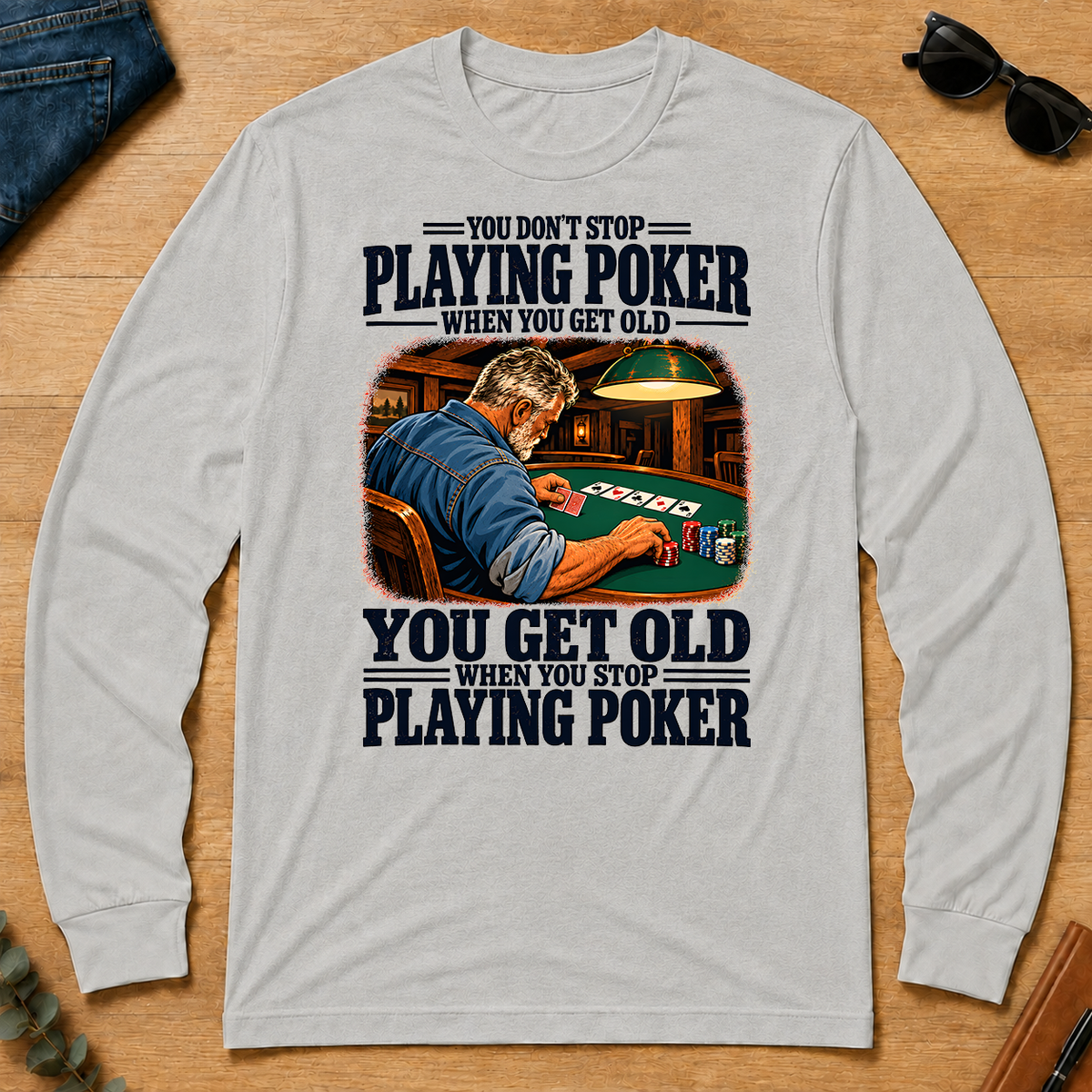 You Get Old When You Stop Playing Pocker - ash - LST2D-Ash