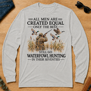 All Men Are Created Equal Only The Best Still Go Waterfowl Hunting In Their 70s - ash - LST2D-Ash