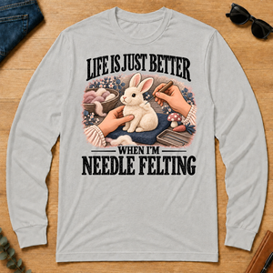 Life Is Just Better When I'm Neddle Felting - ash - LST2D-Ash